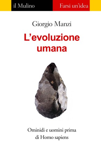 L'evoluzione umana. Ominidi e uomini prima di Homo Sapiens