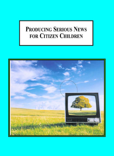 Producing Serious News for Citizen Children: A Study of the BBC's Children's Program Newsround
