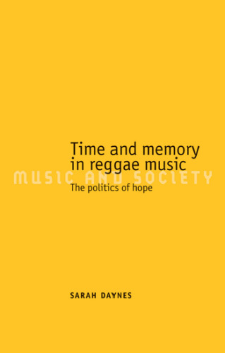 Time and Memory in Reggae Music: The Politics of Hope