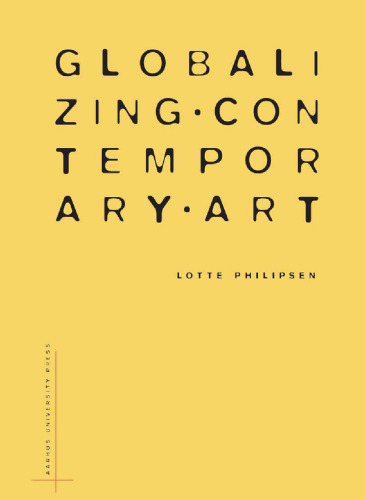 Globalizing Contemporary Art: The Art World's New Internationalism