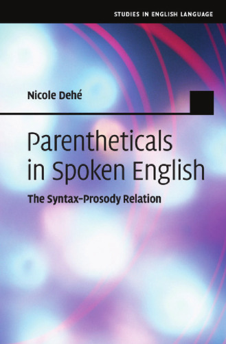 Parentheticals in Spoken English: The Syntax-Prosody Relation