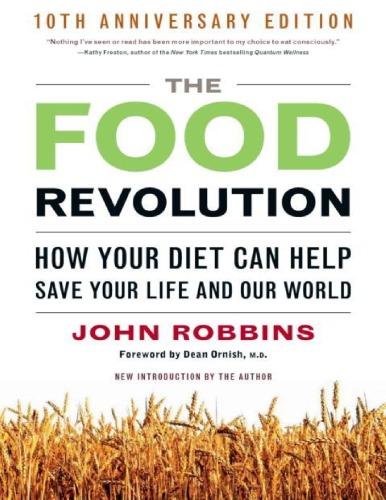 Food Revolution, The_ How Your Diet Can Help Save Your Life and Our World