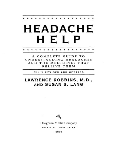 Headache Help_ A Complete Guide to Understanding Headaches and the Medications That Relieve Them