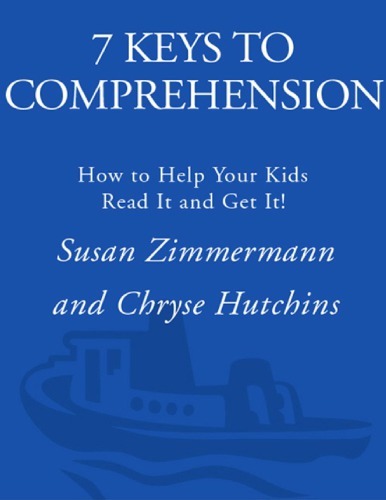 7 keys to comprehension_ how to help your kids read it and get it!