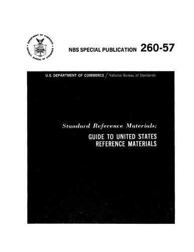 Standard Reference Materials: GUIDE TO UNITED STATES REFERENCE MATERIALS