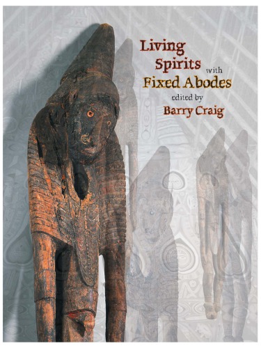 Living Spirits With Fixed Abodes: The Masterpieces Exhibition Papua New Guinea National Museum and Art Gallery