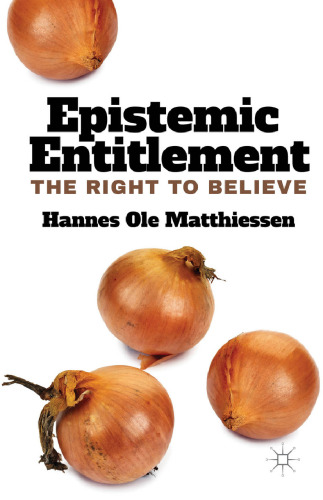 Epistemic Entitlement: The Right to Believe