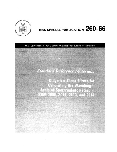 Standard Reference Materials: Didymium Glass Filters for Calibrating the Wavelength Scale of Spectrophotometers - SRM 2009, 2010, 2013, and 2014