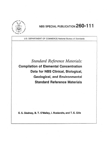 Standard Reference Materials: Compilation. of Elemental Concentration Data for NBS Clinical, Biological, Geological, and Environmental Standard Reference Materials