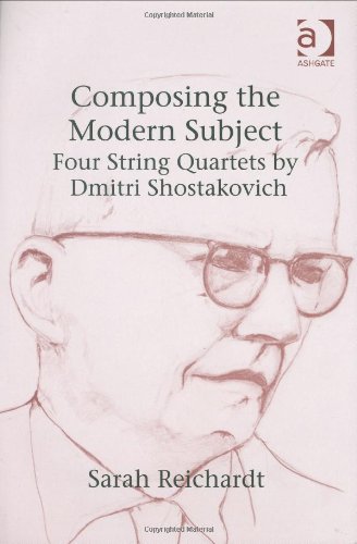 Composing the Modern Subject: Four String Quartets by Dmitri Shostakovich
