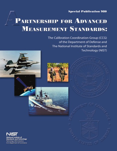 A Partnership for Advanced Measurement Standards: The Calibration Coordination Group (CCG) of the Department of Defense and The National Institute of Standards and Technology (NIST)