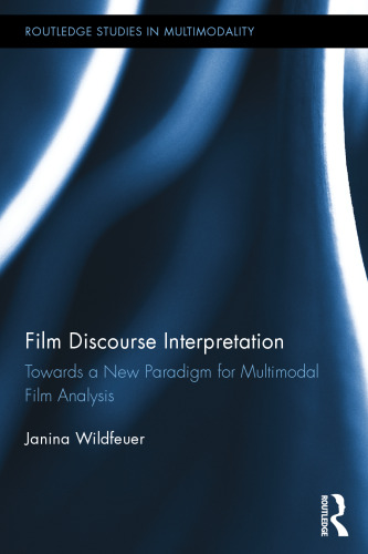 Film Discourse Interpretation: Towards a New Paradigm for Multimodal Film Analysis