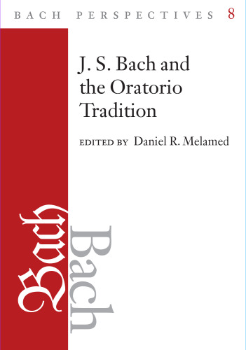 J.S. Bach and the Oratorio Tradition