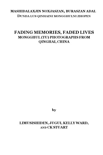 Fading Memories, Faded Lives: Mongghul (Tu) Photographs from Qinghai China.