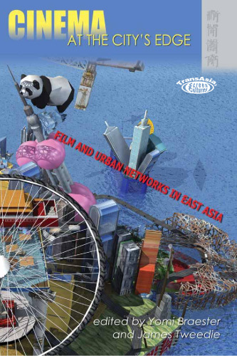 Cinema at the City's Edge: Film and Urban Networks in East Asia