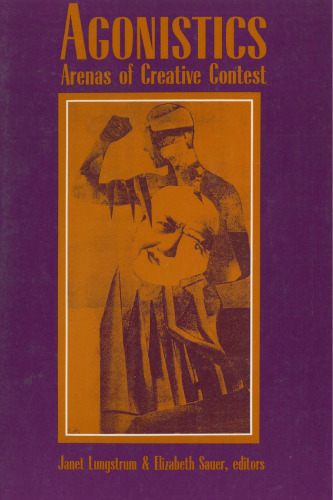 Agonistics: Arenas of Creative Contest