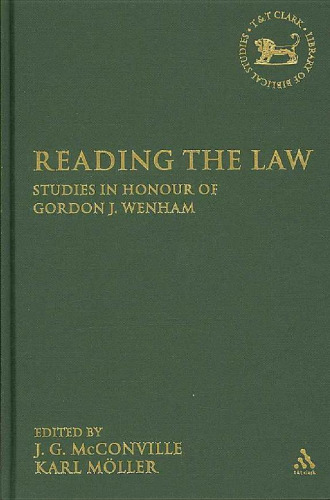 Reading the Law: Studies in Honour of Gordon J. Wenham