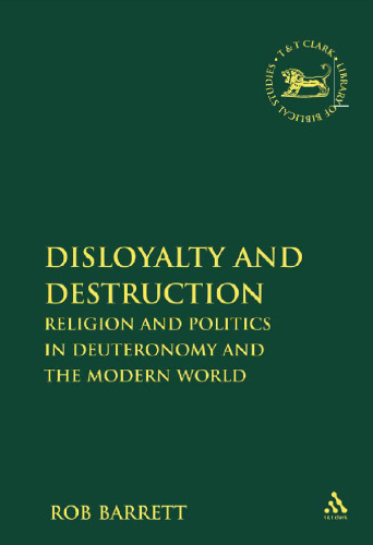 Disloyalty and Destruction: Religion and Politics in Deuteronomy and the Modern World
