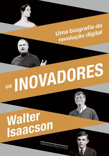Os inovadores - Uma biografia da revolução digital