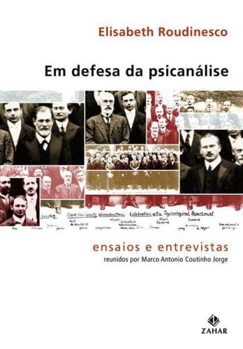 Em defesa da psicanálise - ensaios e entrevistas