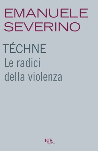 Téchne. Le radici della violenza