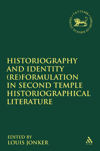 Historiography and Identity (Re)formulation in Second Temple Historiographical Literature