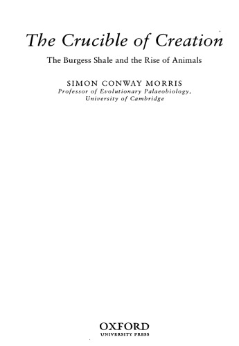The Crucible of Creation: The Burgess Shale and the Rise of Animals