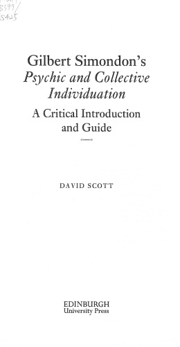 Gilbert Simondon's Psychic and Collective Individuation: A Critical Introduction and Guide