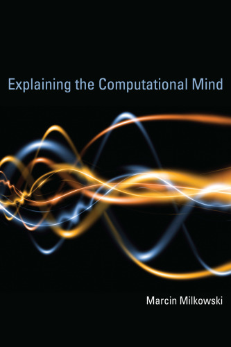 Explaining the Computational Mind
