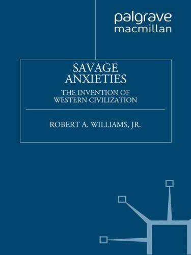 Savage Anxieties: The Invention of Western Civilization