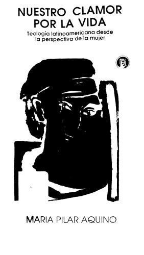 Nuestro clamor por la vida: Teologia latinoamericana desde la perspectiva de la mujer