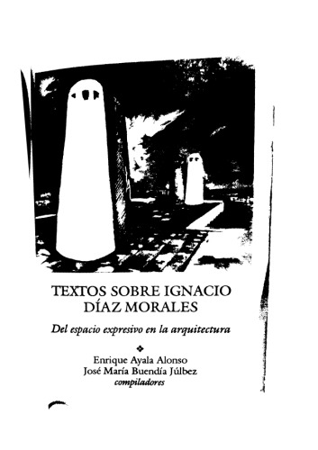 Textos sobre Ignacio Diaz Morales: Del espacio expresivo en la arquitectura