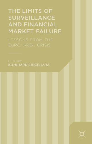 The Limits of Surveillance and Financial Market Failure: Lessons from the Euro-Area Crisis