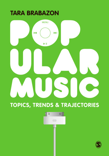Popular Music: Topics, Trends & Trajectories
