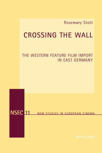 Crossing the Wall: The Western Feature Film Import in East Germany