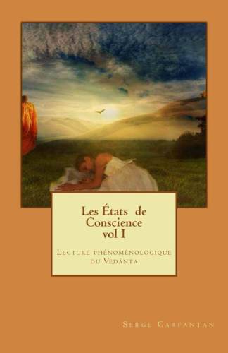 Les Etats de conscience Vol 1 Phénoménologie et Vedanta