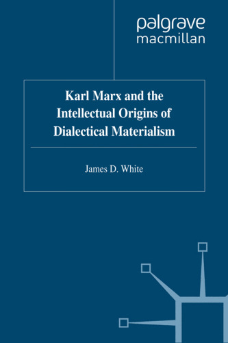 Karl Marx and the Intellectual Origins of Dialectical Materialism