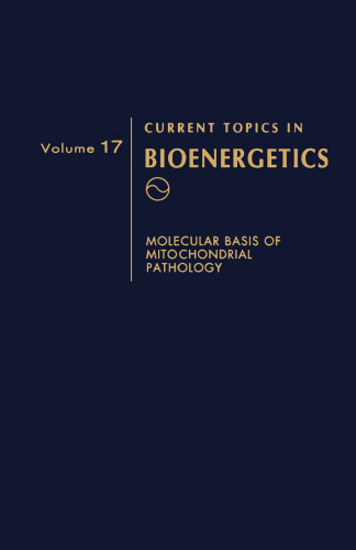 Current Topics in  Bioenergetics, Volume 17: Molecular Basis of Mitochondrial Pathology