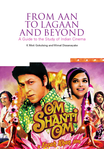 From Aan to Lagaan and Beyond: A Guide to the Study of Indian Cinema