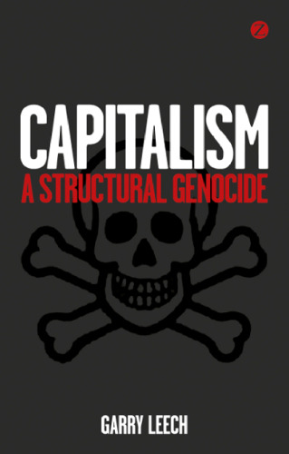 Capitalism: A Structural Genocide