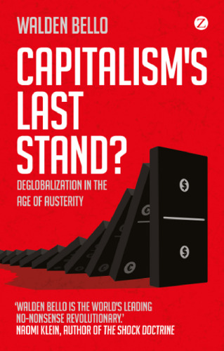 Capitalism's Last Stand?: Deglobalization in the Age of Austerity