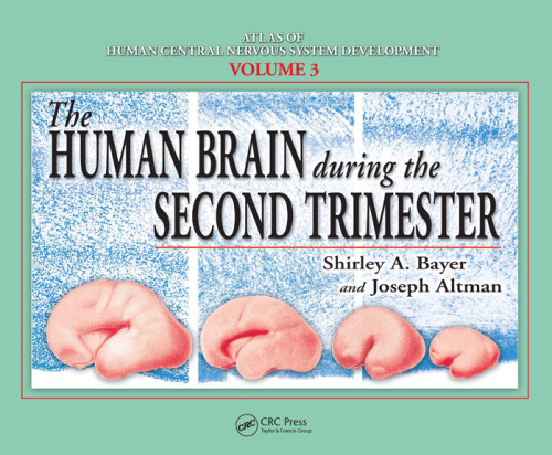 Atlas of Human Central Nervous System Development -5 Volume Set: The Human Brain During the Second Trimester