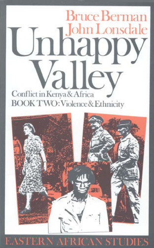 Unhappy Valley: Conflict in Kenya & Africa, Book 2: Violence & Ethnicity (Eastern African Studies)
