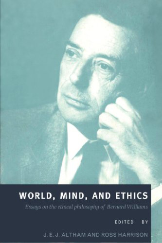 World, Mind, and Ethics: Essays on the Ethical Philosophy of Bernard Williams