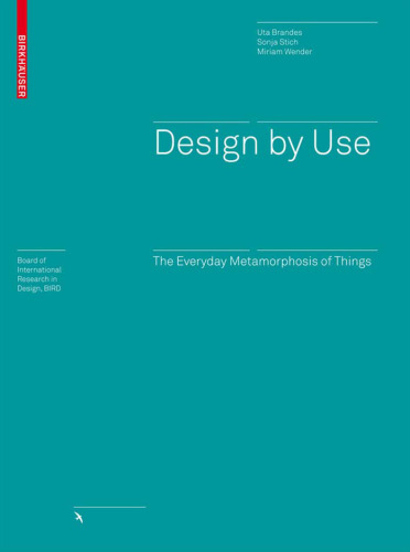 Design by Use: The Everyday Metamorphosis of Things
