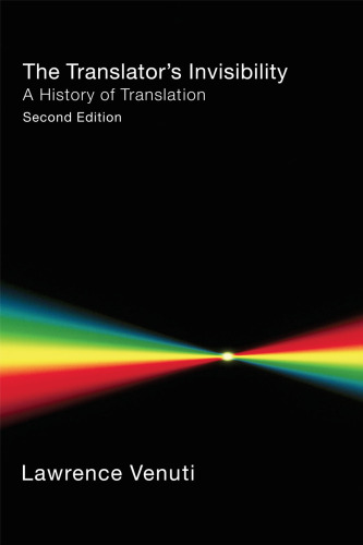 The Translator's Invisibility: A History of Translation