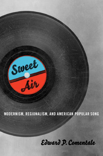 Sweet Air: Modernism, Regionalism, and American Popular Song