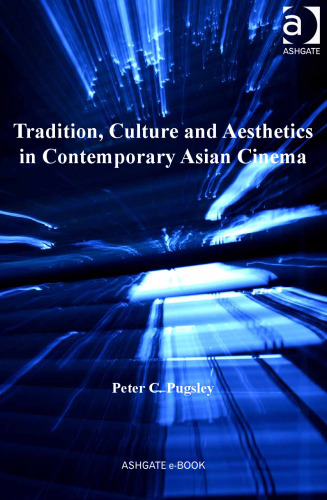 Tradition, Culture and Aesthetics in Contemporary Asian Cinema