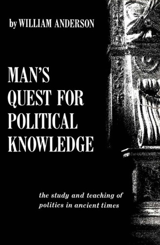Man's Quest for Political Knowledge: The Study and Teaching of Politics in Ancient Times