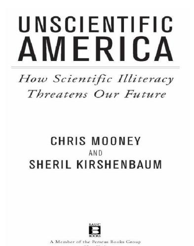 Unscientific America: How Scientific Illiteracy Threatens our Future